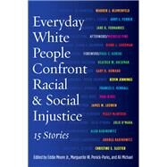 Everyday White People Confront Racial & Social Injustice by Moore, Eddie, Jr.; Pennick-parks, Marguerite W.; Michael, Ali; Gorski, Paul C., 9781620362075
