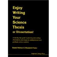 Enjoy Writing Your Science Thesis or Dissertation! by Holtom, Daniel; Fisher, Elizabeth, 9781860942075