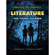 Sharing the Journey: Literature for Young Children: Literature for Young Children by Yellin,David, 9781934432075