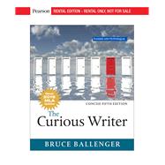 The Curious Writer, MLA Update, Concise Edition [RENTAL EDITION] by Ballenger, Bruce, 9780135592076