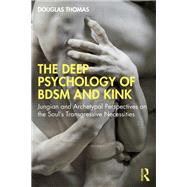 The Deep Psychology of BDSM and Kink by Douglas Thomas, 9781032122076