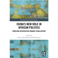 Chinas New Role in African Politics by Hartmann, Christof; Noesselt, Nele, 9781138392076