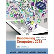 Discovering Computers, Essentials 2016 by Vermaat, Misty; Sebok, Susan; Freund, Steven; Campbell, Jennifer; Frydenberg, Mark, 9781305392076