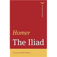 The Iliad (The Norton Library) by Homer; Wilson, Emily, 9781324102076