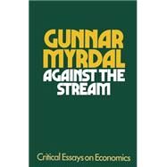 Against the Stream by Myrdal, Gunnar, 9781349022076