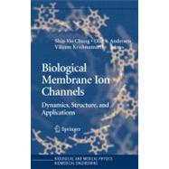 Biological Membrane Ion Channels by Chung, Shin-ho; Anderson, Olaf S.; Krishnamurthy, Vikram V., 9781441922076