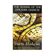 SINKING OF THE ODRADEK STADIUM PA by MATHEWS,HARRY, 9781564782076
