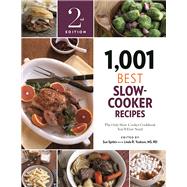 1,001 Best Slow-Cooker Recipes The Only Slow-Cooker Cookbook You'll Ever Need by Spitler, Sue; Yoakam, Linda R., 9781572842076