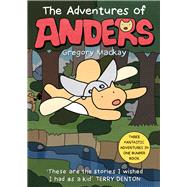 The Adventures of Anders by Mackay, Gregory, 9781760632076