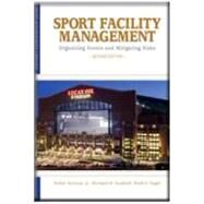 Sport Facility Management : Organizing Events and Mitigating Risks by Ammon, Robin; Southall, Richard M.; Nagel, Mark S., 9781935412076