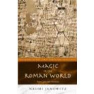 Magic in the Roman World: Pagans, Jews and Christians by Janowitz,Naomi, 9780415202077