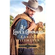 At Love's Command by Witemeyer, Karen, 9780764232077