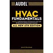 Audel HVAC Fundamentals, Volume 2 Heating System Components, Gas and Oil Burners, and Automatic Controls by Brumbaugh, James E., 9780764542077