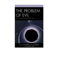 The Problem of Evil New Philosophical Directions by McCraw, Benjamin W.; Arp, Robert; Strandberg, Hugo; Moss, Gregory S.; Ang, Jennifer Mei Sze; Holdier, A. G.; Martin, Edward N.; McCraw, Benjamin W.; Shook, John R.; McLachlan, James M.; Judisch, Neal; Loewen, Nathan R. B., 9781498512077