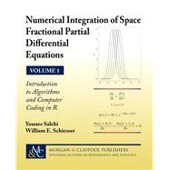 Numerical Integration of Space Fractional Partial Differential Equations by Salehi, Younes; Schiesser, William E.; Krantz, Steven G., 9781681732077