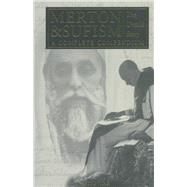 Merton & Sufism The Untold Story: A Complete Compendium by Baker, Rob; Henry, Gray; Nasr, Seyyed Hossein; Chittick, William C., 9781887752077
