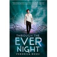 Through the Ever Night by Rossi, Veronica, 9780062072078