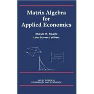 Matrix Algebra for Applied Economics by Searle, Shayle R.; Willett, Lois Schertz, 9780471322078