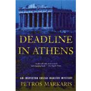 Deadline in Athens An Inspector Costas Haritos Mystery by Markaris, Petros; Connolly, David, 9780802142078