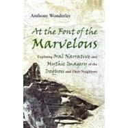At the Font of the Marvelous by Wonderley, Anthony Wayne, 9780815632078
