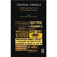 Textual Travels: Theory and Practice of Translation in India by Chandran; Mini, 9781138822078