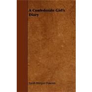 A Confederate Girl's Diary by Dawson, Sarah Morgan, 9781444662078