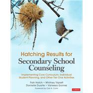 Hatching Results for Secondary School Counseling by Hatch, Trish; Triplett, Whitney; Duarte, Danielle; Gomez, Vanessa; Cohn, Carl A., 9781544342078
