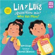 Lia y Luís: ¿Quién Tiene Más? / Lia & Luis: Who Has More? by Crespo, Ana; Medeiros, Giovana, 9781623542078