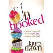 Unhooked by Dawn, Laura, 9781630472078