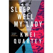 Sleep Well, My Lady by Quartey, Kwei, 9781641292078