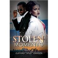 Stolen Moments by Johnson, Clifford 