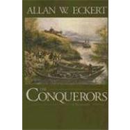 The Conquerors: A Narrative by Eckert, Allan W., 9781931672078