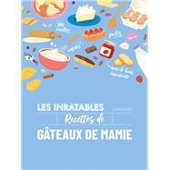 Les inratables : recettes de gteaux de mamie by Collectif, 9782036062078
