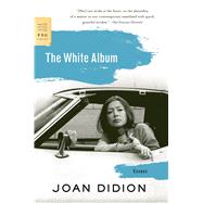 The White Album Essays by Didion, Joan, 9780374532079