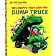 The Happy Man and His Dump Truck by Miryam; Gergely, Tibor, 9780375832079
