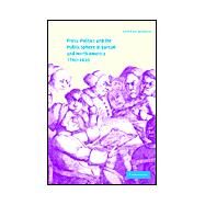 Press, Politics and the Public Sphere in Europe and North America, 1760â€“1820 by Edited by Hannah Barker , Simon Burrows, 9780521662079