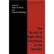 The Revival of Right Wing Extremism in the Nineties by Merkl,Peter H.;Merkl,Peter H., 9780714642079