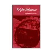Bright Existence by Hillman, Brenda, 9780819512079