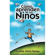 Cmo Aprenden los Nios : How to discover your children's strong points to be able to teach them Better by Cynthia Ulrich Tobias, 9780829722079