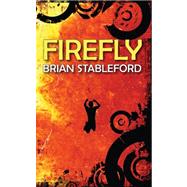 Firefly by Stableford, Brian, 9780843962079