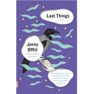 Last Things by Offill, Jenny, 9781101872079