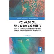 Cosmological Fine-tuning Arguments by Waller, Jason, 9781138742079