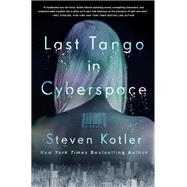 Last Tango in Cyberspace by Kotler, Steven, 9781250202079