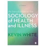 An Introduction to the Sociology of Health and Illness by White, Kevin, 9781473982079