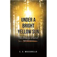 Under a Bright Yellow Sun by Muscarello, S. G., 9781973622079