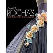 Marcel Rochas Designing French Glamour by Rochas, Sophie; Hammond, Francis; Saillard, Olivier, 9782080202079