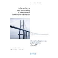 Independence and Impartiality in International Commercial Arbitration An Analysis with Comparative References to English, French, German, Swiss, and United States Law by Beimel, Ilka Hanna, 9789462362079