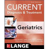 Current Diagnosis and Treatment: Geriatrics 2E by Williams, Brie; Chang, Anna; Landefeld, C.; Ahalt, Cyrus; Conant, Rebecca; Chen, Helen, 9780071792080