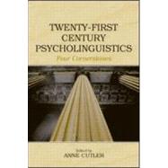 Twenty-First Century Psycholinguistics: Four Cornerstones by Cutler; Anne, 9780805852080
