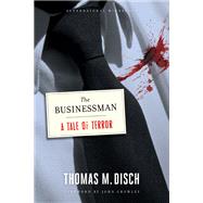 The Businessman: A Tale of Terror by Disch, Thomas M., 9780816672080